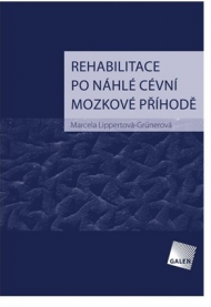 REHABILITACE PO N&Aacute;HL&Eacute; C&Eacute;VN&Iacute; MOZKOV&Eacute; PŘ&Iacute;HODĚ
