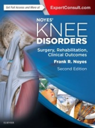 NOYE's KNEE DISORDERS: SURGERY, REHABILITATION, CLINICAL OUTCOMES, 2nd edition