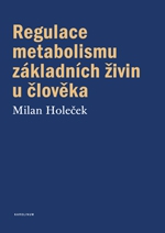 REGULACE METABOLISMU Z&Aacute;KLADN&Iacute;CH ŽIVIN U ČLOVĚKA