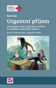Urgentn&iacute; př&iacute;jem - druh&eacute;, přepracovan&eacute; a doplněn&eacute; vyd&aacute;n&iacute;