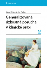 Generalizovan&aacute; &uacute;zkostn&aacute; porucha v klinick&eacute; praxi