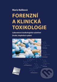 FORENZN&Iacute; A KLINICK&Aacute; TOXIKOLOGIE Laboratorn&iacute; toxikologick&aacute; vy&scaron;etřen&iacute;. Druh&eacute;, doplněn&eacute; vyd&aacute;n&iacute;