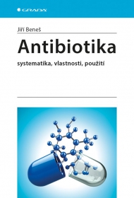Antibiotika systematika, vlastnosti, použit&iacute;