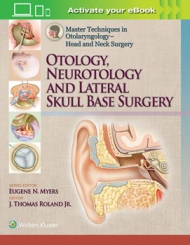 Master Techniques in Otolaryngology &ndash; Head and Neck Surgery