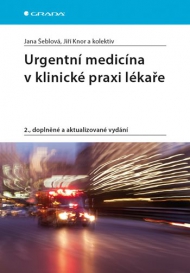 Urgentn&iacute; medic&iacute;na v klinick&eacute; praxi l&eacute;kaře, 2., doplněn&eacute; a aktualizovan&eacute; vyd&aacute;n&iacute;