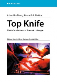 Top Knife - Uměn&iacute; a mistrovstv&iacute; &uacute;razov&eacute; chirurgie