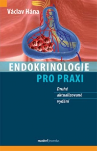 Endokrinologie pro praxi 2. aktualizovan&eacute; vyd&aacute;n&iacute;