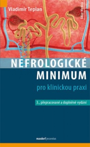 Nefrologick&eacute; minimum pro klinickou praxi 3., přepracovan&eacute; a doplněn&eacute; vyd&aacute;n&iacute;