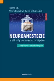 Neuroanestezie a z&aacute;klady neurointenzivn&iacute; p&eacute;če, 2., přepracovan&eacute; a doplněn&eacute; vyd&aacute;n&iacute;