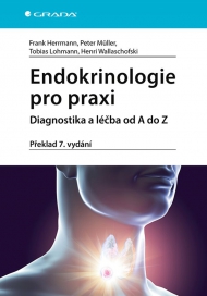 Endokrinologie pro praxi, diagnostika a l&eacute;čba od A do Z, překlad 7. vyd&aacute;n&iacute;