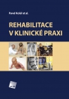 REHABILITACE V KLINICK&Eacute; PRAXI, druh&eacute; vyd&aacute;n&iacute;