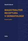 MAGISTRALITER RECEPTURA V DERMATOLOGII Druh&eacute; vyd&aacute;n&iacute;