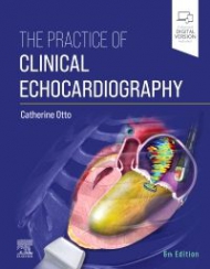 The Practice of Clinical Echocardiography, 6th Edition