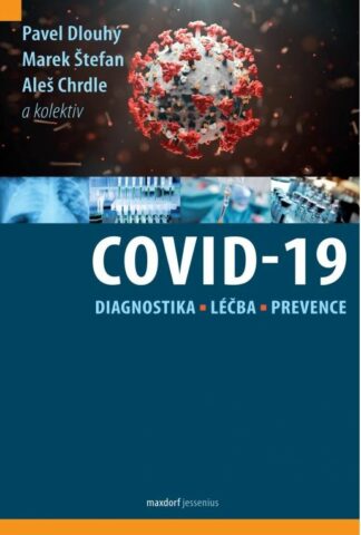 COVID-19: DIAGNOSTIKA, L&Eacute;ČBA A PREVENCE