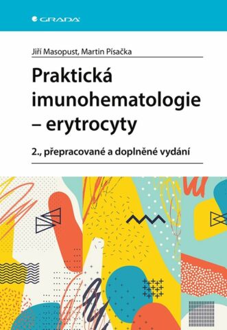 Praktick&aacute; imunohematologie &ndash; erytrocyty, 2., přepracovan&eacute; a doplněn&eacute; vyd&aacute;n&iacute;