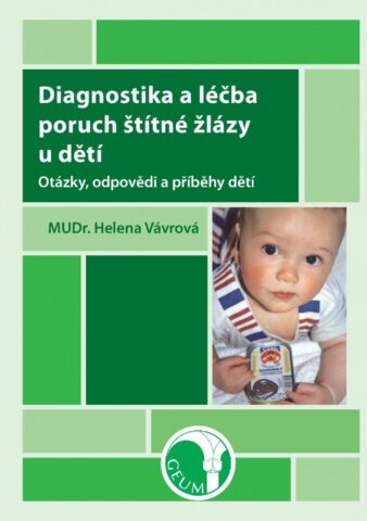 Diagnostika a l&eacute;čba poruch &scaron;t&iacute;tn&eacute; žl&aacute;zy u dět&iacute;