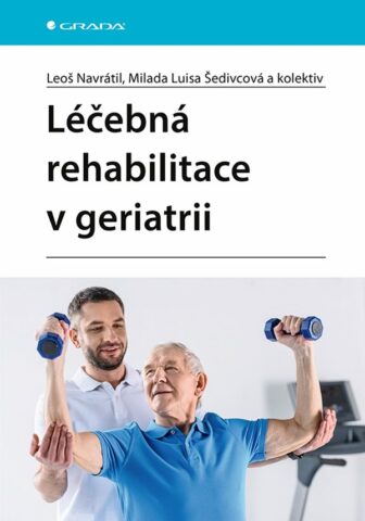L&eacute;čebn&aacute; rehabilitace v geriatrii