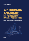 APLIKOVAN&Aacute; ANATOMIE PRO FYZIOTERAPEUTY, MAS&Eacute;RY A PŘ&Iacute;BUZN&Eacute; OBORY