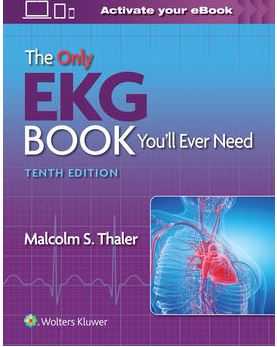 The Only EKG Book You&rsquo;ll Ever Need, 10th edition