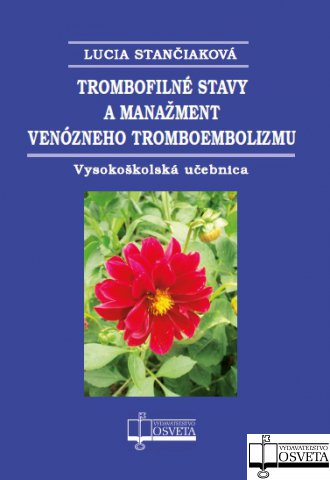 Trombofiln&eacute; stavy a manažment ven&oacute;zneho tromboembolizmu