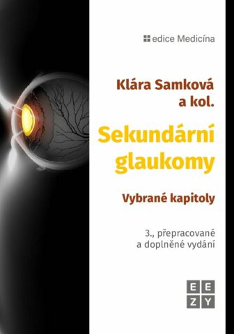 Sekund&aacute;rn&iacute; glaukomy, 3. přepracovan&eacute; a doplněn&eacute; vyd&aacute;n&iacute;