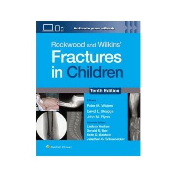 Rockwood and Wilkins' Fractures in Children, 10th edition