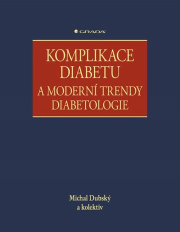 Komplikace diabetu a modern&iacute; trendy diabetologie